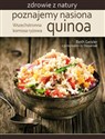 Poznajemy nasiona quinoa Wszechstronna komosa ryżowa