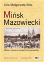 Mińsk Mazowiecki Miasto i powiat w drugiej Rzeczypospolitej - Lilla Małgorzata Kłos