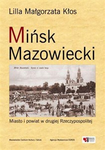 Mińsk Mazowiecki Miasto i powiat w drugiej Rzeczypospolitej - Księgarnia Niemcy (DE)