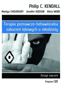 Terapia poznawczo-behawioralna zaburzeń lękowych u młodzieży Zeszyt ćwiczeń. Program „Lęk” - Księgarnia Niemcy (DE)