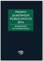 Prawo zamówień publicznych 2016 Komentarz do nowelizacji