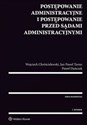 Postępowanie administracyjne i postępowanie przed sądami administracyjnymi - Jan Tarno, Wojciech Chróścielewski, Paweł Dańczak, Jan Paweł Tarno