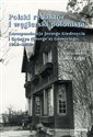 Polski redaktor i węgierski polonista Korespondencja Jerzego Giedroycia i Györgya(George'a) Gömöriego, 1958-2000 - Gabor Lagzi