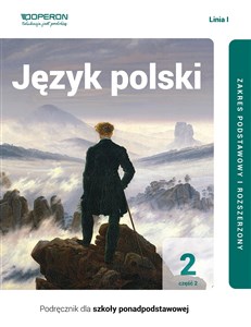 Język polski 2 Podręcznik Część 2 Linia 1 Zakres podstawowy i rozszerzony. Liceum technikum