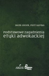 Podstawowe zagadnienia etyki adwokackiej