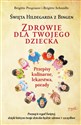 Zdrowie dla twojego dziecka - Brigitte Pregenzer, Brigitte Schmidle