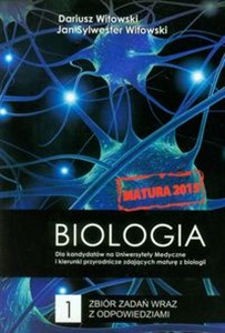 Biologia Zbiór zadań wraz z odpowiedziami Tom 1 Dla kandydatów na Uniwersytety Medyczne i kierunki przyrodnicze zdających maturę z biologii