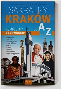 Sakralny Kraków Kompletny przewodnik od A do Z