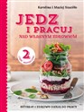 Jedz i pracuj 2 Szybkie i zdrowe dania do pracy. - Karolina Szaciłło, Maciej Szaciłło