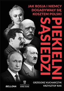 Piekielni sąsiedzi Jak Rosja i Niemcy dogadywały się kosztem Polski - Księgarnia Niemcy (DE)