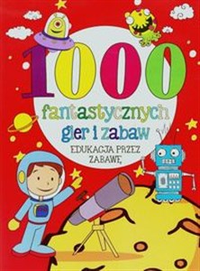 1000 fantastycznych gier i zabaw Edukacja przez zabawę - Księgarnia Niemcy (DE)