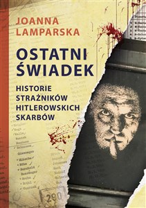 Ostatni świadek Historie strażników hitlerowskich skarbów - Księgarnia Niemcy (DE)