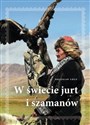 W świecie jurt i szamanów - Bolesław Adam Uryn