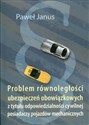 Problem równoległości ubezpieczeń obowiązkowych z tytułu odpowiedzialności cywilnej posiadaczy pojazdów mechanicznych - Paweł Janus