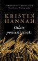 Gdzie poniesie wiatr - Kristin Hannah