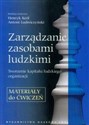 Zarządzanie zasobami ludzkimi Tworzenie kapitału ludzkiego organizacji. Materiały do ćwiczeń.