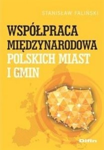 Współpraca międzynarodowa polskich miast i gmin - Księgarnia UK