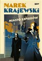 Miasto szpiegów - Marek Krajewski