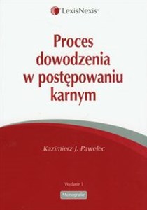 Proces dowodzenia w postępowaniu karnym - Księgarnia UK