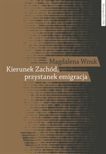 Kierunek Zachód przystanek emigracja Adaptacja polskich emigrantów w Austrii, Szwecji i we Włoszech - Księgarnia Niemcy (DE)