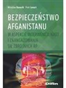 Bezpieczeństwo Afganistanu w aspekcie interwencji NATO i zaangażowania Sił Zbrojnych RP