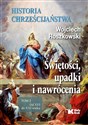 Historia chrześcijaństwa Tom 2 Świętości, upadki i nawrócenia, Od XVI do XXI wieku