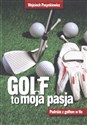 Golf to moja pasja Podróże z golfem w tle