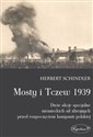 Mosty i Tczew 1939 Dwie akcje specjalne niemieckich sił zbrojnych przed rozpoczęciem kampanii polskiej