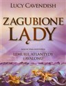 Zagubione Lądy Magiczna historia Lemurii, Atlantydy i Avalonu