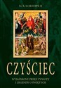 Czyściec wyjaśniony przez żywoty i legendy o Św. - Fr. X. Schouppe Sj