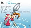 [Audiobook] Bractwo Srebrnej Łyżeczki - Liliana Bardijewska