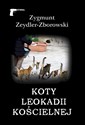 Koty Leokadii Kościelnej - Zygmunt Zeydler-Zborowski