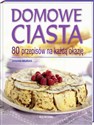 Domowe ciasta 80 przepisów na każdą okazję