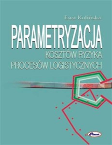 Parametryzacja kosztów ryzyka procesów logistycznych