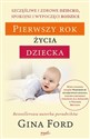 Pierwszy rok życia dziecka Szczęśliwe i zdrowe dziecko, spokojni i wypoczęci rodzice