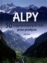 Alpy 50 najpiękniejszych tras przez przełęcze - Dieter Maier