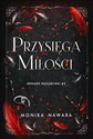 Przysięga Miłości. Krwawe Rozgrywki. Tom 2  - Monika Nawara