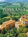 Toskania jakiej nie znacie Przewodnik artystyczny