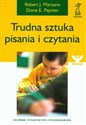 Trudna sztuka pisania i czytania - Robert Marzano, Diane Paynter