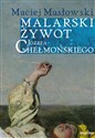 Malarski żywot Józefa Chełmońskiego - Maciej Masłowski