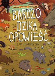 Bardzo dzika opowieść 1 Las złamanych serc