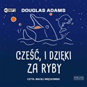 [Audiobook] Cześć, i dzięki za ryby