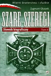 Szare szeregi Słownik biograficzny t.2 - Księgarnia UK