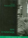 Spór o eutanazję - Tomasz Pietrzykowski