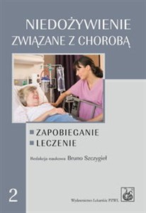 Niedożywienie związane z chorobą Zapobieganie. Leczenie.