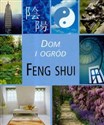 Dom i ogród Feng Shui - Opracowanie Zbiorowe
