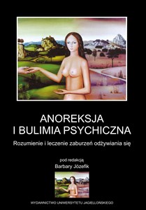 Anoreksja i bulimia psychiczna Rozumienie i leczenie zaburzeń odżywiania się - Księgarnia Niemcy (DE)