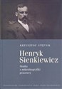 Henryk Sienkiewicz Studia z mikrobiografiki prasowej