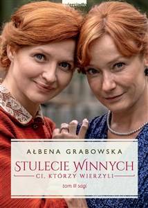 Stulecie Winnych Tom 3 Ci, którzy wierzyli (wydanie serialowe) - Księgarnia UK