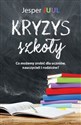 Kryzys szkoły Co możemy zrobić dla uczniów, nauczycieli i rodziców? - Jesper Juul